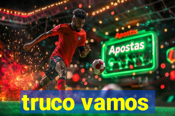 truco vamos